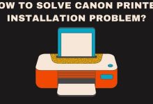 Photo of How to Solve Canon Printer Installation Problem?