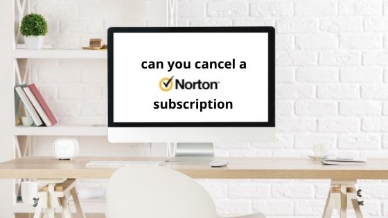 Photo of How to cancel Norton’s subscription online?