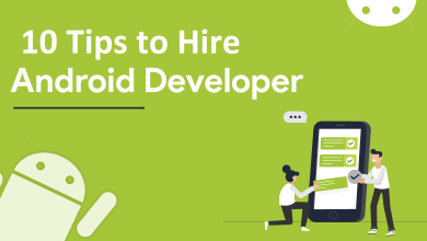 Photo of 10 Tips to Hire Android App Developers in 2022