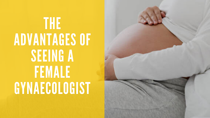 The Advantages Of Seeing A Female Gynaecologist