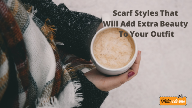 Photo of Scarf Styles That Will Add Extra Beauty to Your Outfit