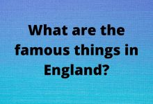 Photo of What are the famous things in England?