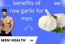 Photo of Benefits of Raw Garlic for Men