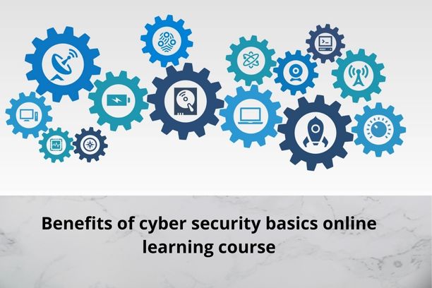 Photo of Benefits of cyber security basics online learning course