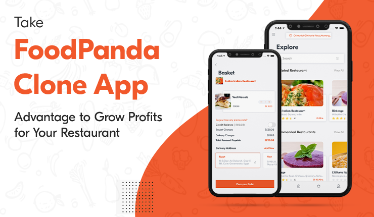 Photo of Take FoodPanda Clone App Advantage to Grow Profits for Your Restaurant