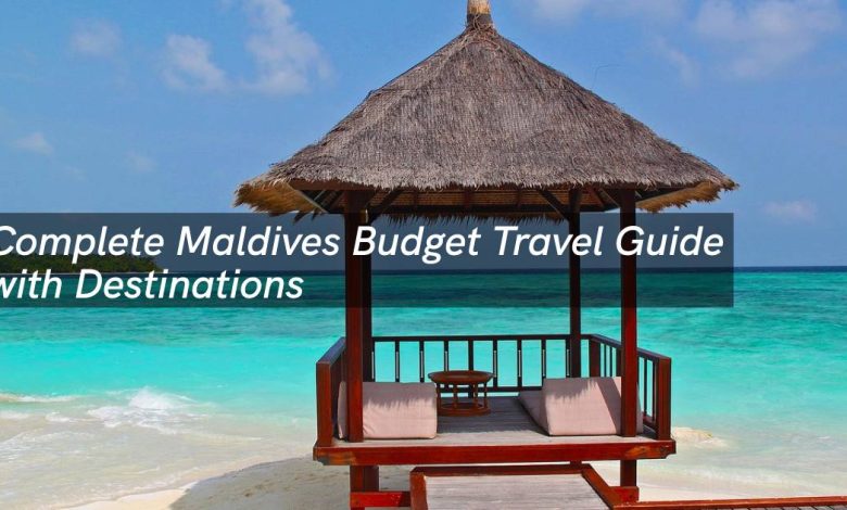 Photo of Complete Maldives Budget Travel Guide with Destinations