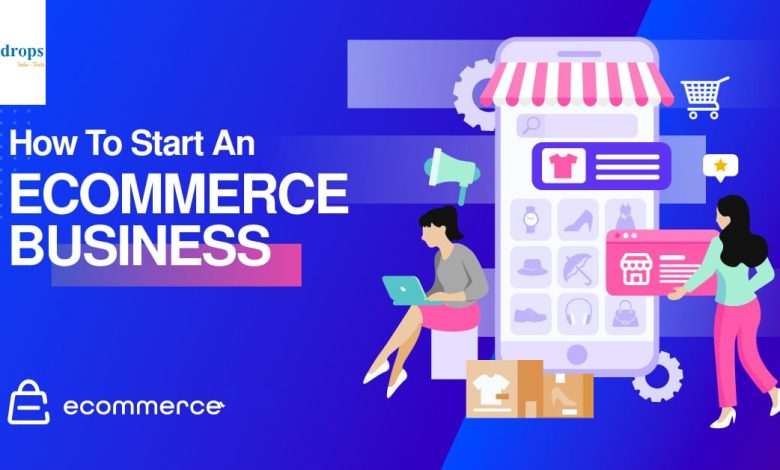 Photo of How To Start An Ecommerce Business: The Quick Guide