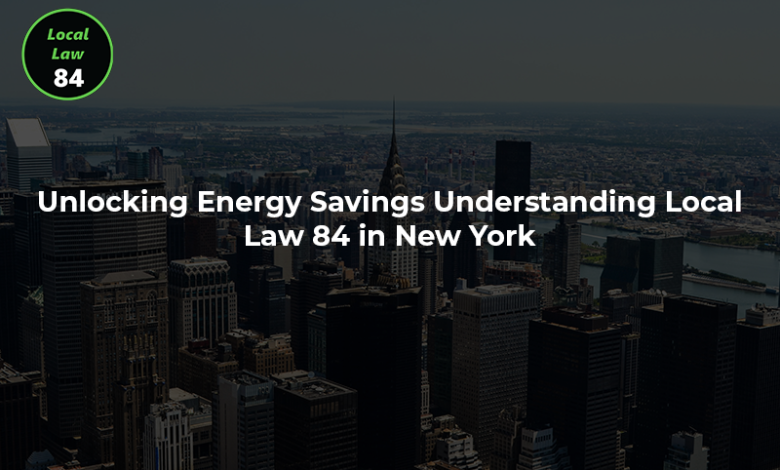 Photo of Unlocking Energy Savings – Understanding Local Law 84 in New York
