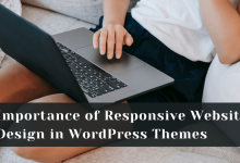 Photo of Importance of Responsive Website Design in WordPress Themes