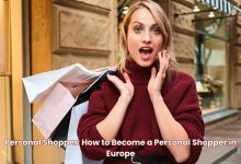 Photo of Personal Shopper: How to Become a Personal Shopper in Europe